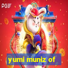 yumi muniz of